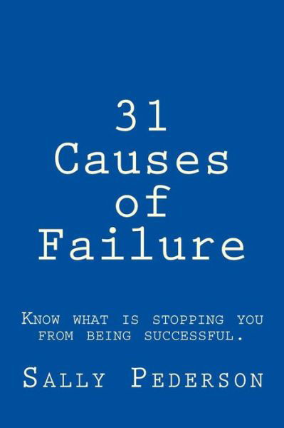 Cover for Sally Pederson · 31 Causes of Failure: Know What is Stopping You from Being Successful. (Taschenbuch) (2013)