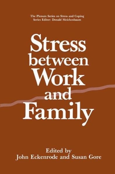 Cover for John Eckenrode · Stress Between Work and Family - Springer Series on Stress and Coping (Paperback Book) [Softcover reprint of the original 1st ed. 1990 edition] (2013)