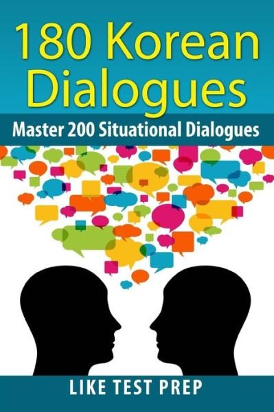 Cover for Like Test Prep · 180 Korean Dialogues (Pocketbok) (2013)