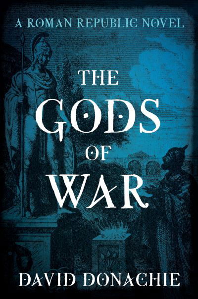 Cover for David Donachie · The Gods of War: A Roman Republic Novel - Republic (Paperback Book) (2023)