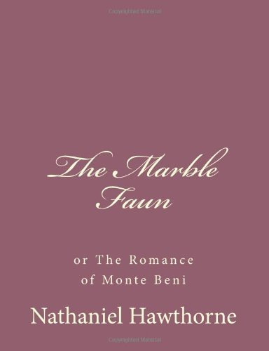 Cover for Nathaniel Hawthorne · The Marble Faun: or the Romance of Monte Beni (Volume 1) (Pocketbok) (2013)