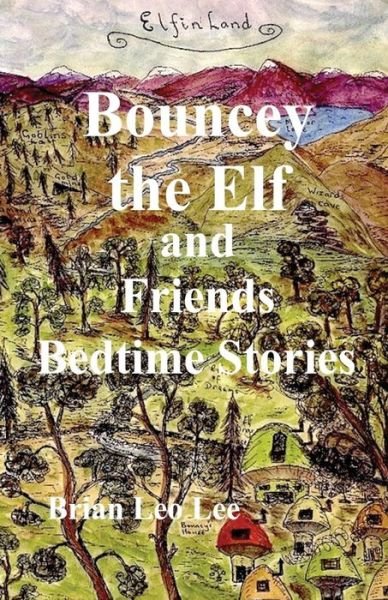 Cover for Brian Leo Lee · Bouncey the Elf and Friends Bedtime Stories (Pocketbok) (2014)