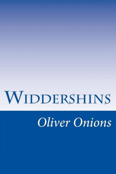 Widdershins - Oliver Onions - Books - Createspace - 9781500531997 - July 17, 2014