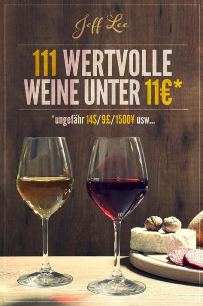 Cover for Jeff Lee · 111 Wertvolle Weine Unter 11 Euros (Paperback Book) (2014)