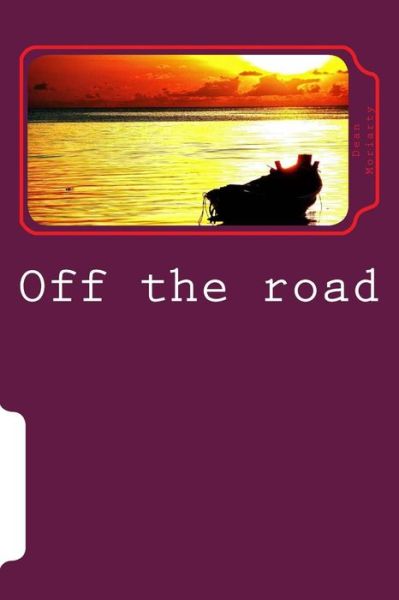 Cover for Dean Moriarty · Off the Road: for Insomniacs (Paperback Book) (2015)