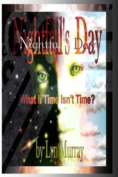 Cover for Lyn Murray · Nightfall's Day: What if Time Isn't Time? (Paperback Bog) (2013)