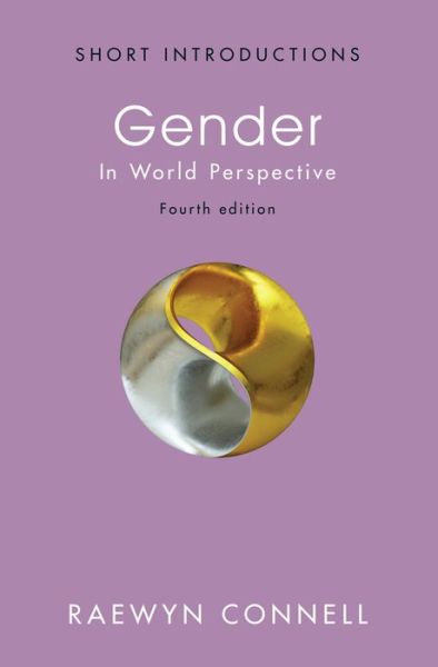 Cover for Connell, Raewyn (University Professor, University of Sydney) · Gender: In World Perspective - Short Introductions (Hardcover Book) (2020)