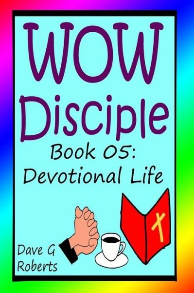 Cover for Dave G Roberts · Wow Disciple Book 05: Developing Life (Paperback Book) (2015)