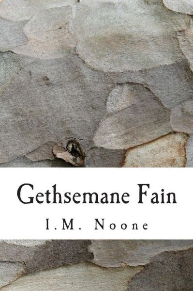 Cover for I M Noone · Gethsemane Fain (Paperback Book) (2015)