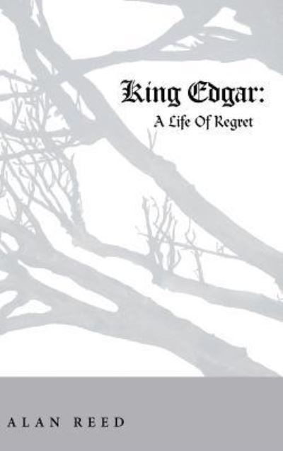 Cover for Alan Reed · King Edgar (Hardcover Book) (2015)