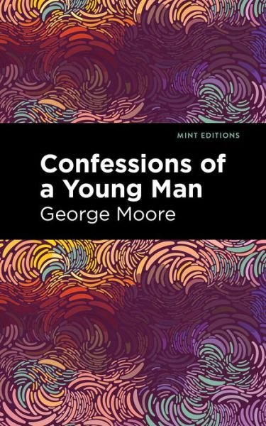 Cover for George Moore · Confessions of a Young Man - Mint Editions (Paperback Bog) (2021)