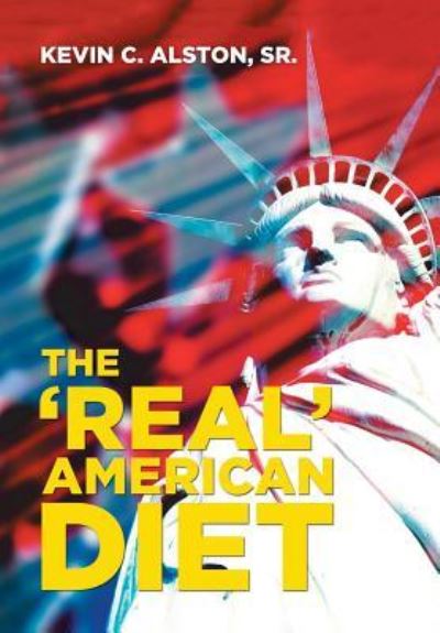 Cover for Sr Kevin C Alston · The 'Real' American Diet (Hardcover Book) (2015)