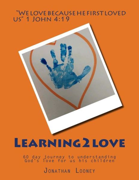 Cover for Jonathan Looney · Learning2love: 60 Day Journey to Understanding God's Love for Us His Children (Paperback Book) (2015)