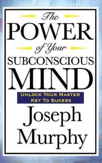 Cover for Joseph Murphy · The Power of Your Subconscious Mind (Gebundenes Buch) (2018)