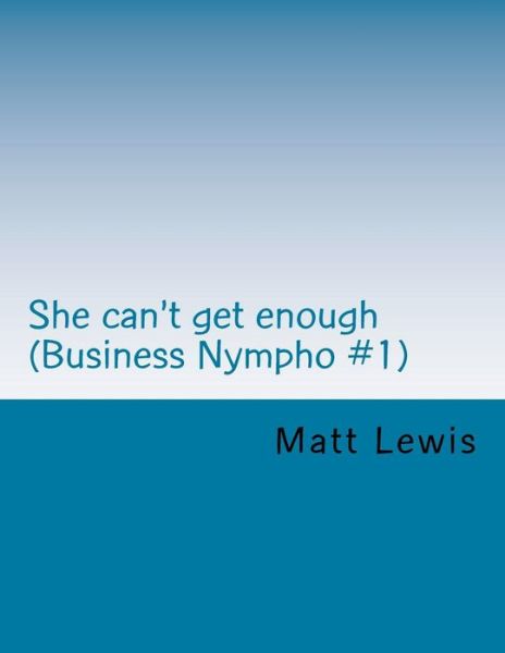 Cover for Matt Lewis · She Can't Get Enough (Paperback Book) (2015)