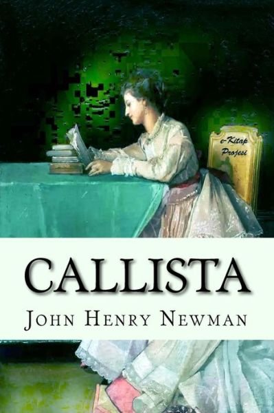 Cover for John Henry Newman · Callista: (A Tale of the Third Century) (Pocketbok) (2015)