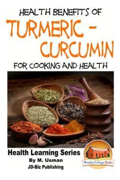 Cover for M. Usman · Health Benefits of Turmeric - Curcumin For Cooking and Health (Taschenbuch) (2015)