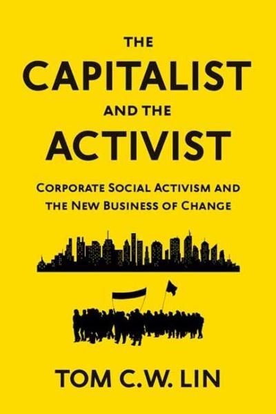 Cover for Tom Lin · The Capitalist and the Activist: Corporate Social Activism and the New Business of Change (Hardcover Book) (2022)