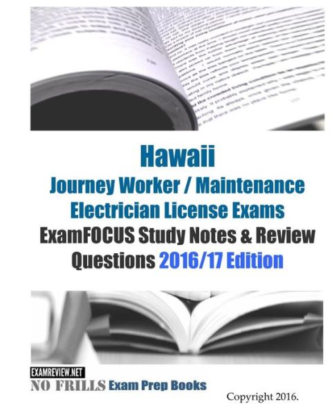 Cover for Examreview · Hawaii Journey Worker / Maintenance Electrician License Exams ExamFOCUS Study Notes &amp; Review Questions 2016/17 Edition (Pocketbok) (2016)