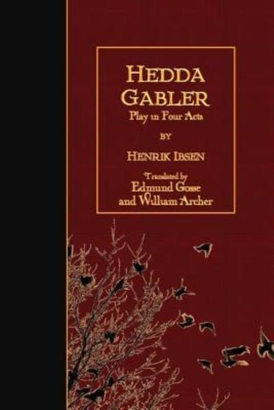 Hedda Gabler - Henrik Ibsen - Livros - CreateSpace Independent Publishing Platf - 9781523848997 - 3 de fevereiro de 2016