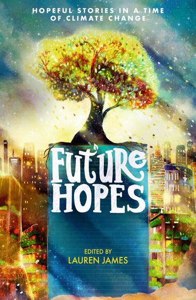 Cover for Future Hopes · Future Hopes: Hopeful stories in a time of climate change (Paperback Book) (2024)