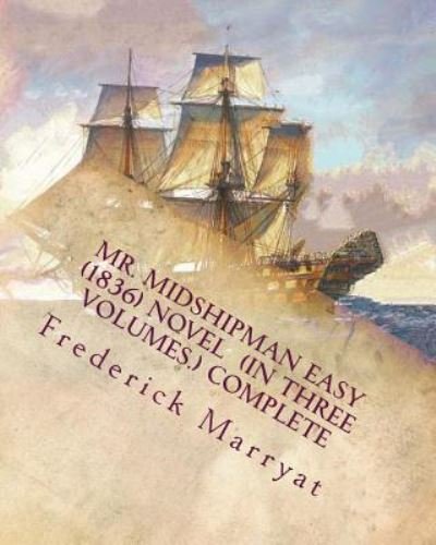 Cover for Frederick Marryat · MR. MIDSHIPMAN EASY (1836) NOVEL (In Three Volumes.) complete (Pocketbok) (2016)