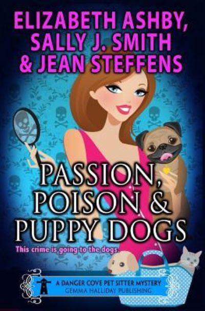 Cover for Sally J Smith · Passion, Poison &amp; Puppy Dogs (Paperback Book) (2016)