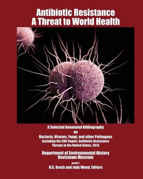 Antibiotic Resistance - H G Brack - Bøger - Createspace Independent Publishing Platf - 9781533029997 - 5. maj 2016