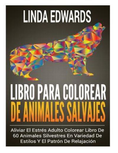 Cover for Linda Edwards · Libro Para Colorear De Animales Salvajes (Paperback Book) (2016)