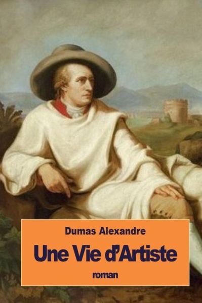 Cover for Dumas Alexandre · Une Vie d'Artiste (Pocketbok) (2016)