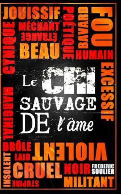 Frederic Soulier · Le cri sauvage de l'ame (Paperback Book) (2016)