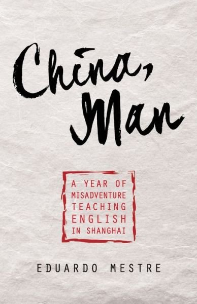 Cover for Eduardo Mestre · China, Man (Paperback Book) (2018)