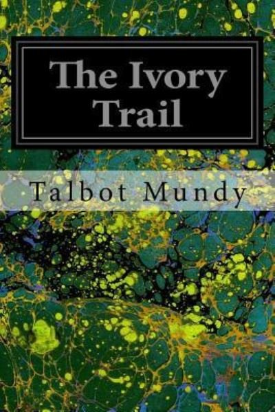 Cover for Talbot Mundy · The Ivory Trail (Pocketbok) (2017)