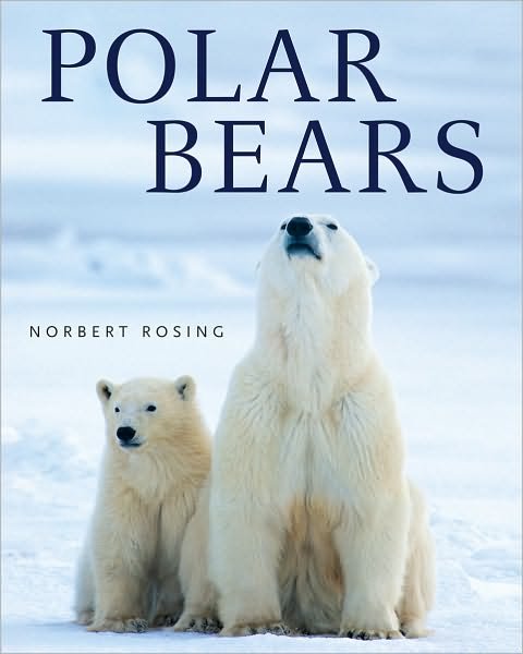Cover for Norbert Rosing · Polar Bears (Hardcover Book) (2010)