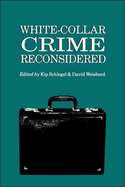 Cover for Kip Schlegel · White-Collar Crime Reconsidered (Paperback Book) [New edition] (1994)