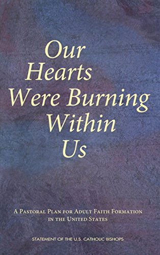 Our Hearts Were Burning Within Us - Catholic Church - Książki - USCCB Publishing - 9781574552997 - 1 grudnia 1999