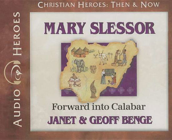 Cover for Geoff Benge · Mary Slessor: Forward into Calabar (Audiobook) (Christian Heroes: then &amp; Now) (Christian Heroes: then and Now) (Hörbok (CD)) (2014)