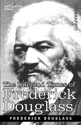 Cover for Frederick Douglass · The Life and Times of Frederick Douglass (Cosimo Classics) (Paperback Book) (2008)