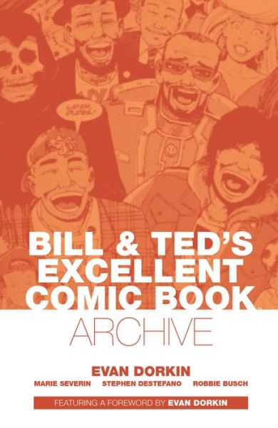 Cover for Evan Dorkin · Bill &amp; Ted's Excellent Comic Book Archive - Bill &amp; Ted (Innbunden bok) (2016)