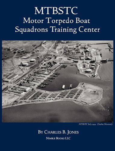 Cover for Charles B. Jones · Mtbstc: Motor Torpedo Boat Squadrons Training Center (Innbunden bok) (2011)