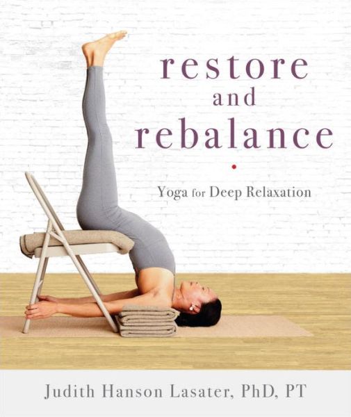 Cover for Judith Hanson Lasater · Restore and Rebalance: Yoga for Deep Relaxation (Taschenbuch) (2017)