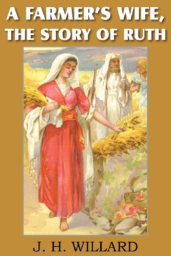 Cover for J. H. Willard · A Farmer's Wife, the Story of Ruth (Paperback Book) [Large Type edition] (2012)