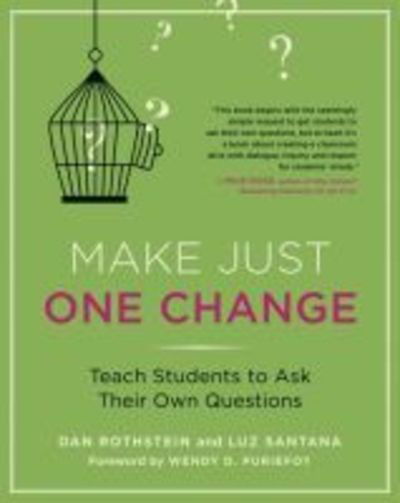 Make Just One Change: Teach Students to Ask Their Own Questions - Dan Rothstein - Kirjat - Harvard Educational Publishing Group - 9781612500997 - torstai 1. syyskuuta 2011