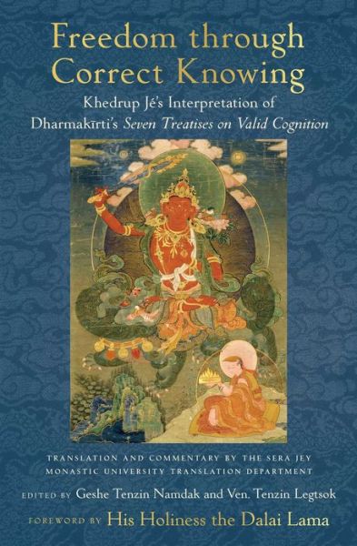 Cover for Geshe Tenzin Namdak · Freedom through Correct Knowing: On Khedrup Je's Interpretation of Dharmakirti (Hardcover Book) (2022)