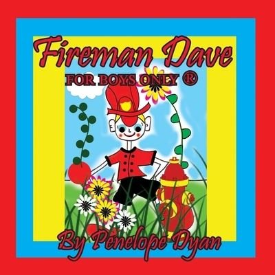 Cover for Penelope Dyan · Fireman Dave --- for Boys Only (R) (Book) (2022)
