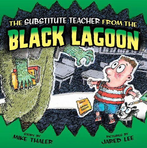 Cover for Mike Thaler · The Substitute Teacher from the Black Lagoon (Hardcover Book) (2014)