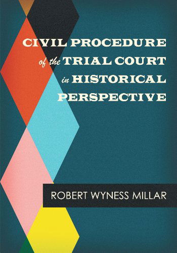Cover for Robert Wyness Millar · Civil Procedure of the Trial Court in Historical Perspective (Paperback Book) (2014)