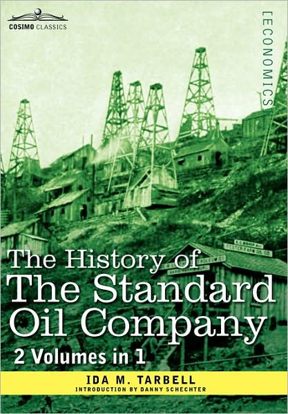 Cover for Danny Schechter · The History of the Standard Oil Company ( 2 Volumes in 1) (Hardcover Book) (2010)