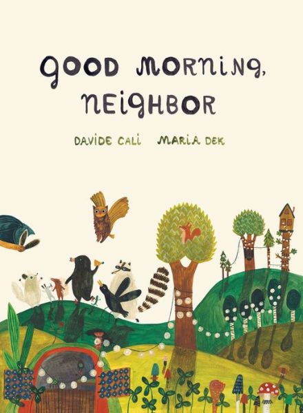 Cover for Davide Cali · Good Morning, Neighbor (Hardcover Book) (2018)