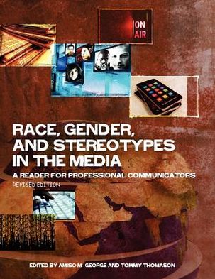 Cover for Amiso George · Race, Gender, and Stereotypes in the Media: a Reader for Professional Communicators (Paperback Book) [Revised edition] (2013)
